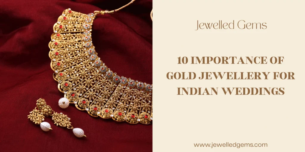10 Importance of Gold Jewellery for Indian Weddings - Jewar House