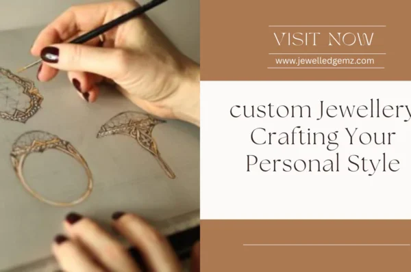 Custom Jewellery